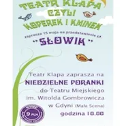 Poranek Teatralny: Teatr Klapa czyli Kminek i Koperek "Słowik"
