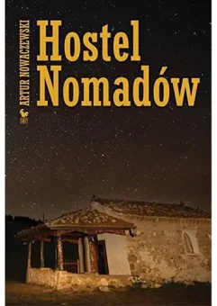 Sztuka Podróżowania. Artur Nowaczewski Hostel Nomadów