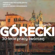 Wojciech Górecki. 30-lecie pracy twórczej - wernisaż