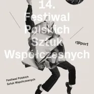 14. Festiwal Polskich Sztuk Współczesnych R@Port