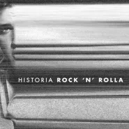Historia rock'n'rolla: 1955 - 1965 - dekada, która zmieniła porządek świata