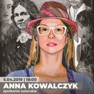 Anna Kowalczyk | Brakująca połowa dziejów - spotkanie autorskie