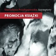 Dagmara Binkowska - spotkanie autorskie wokół książki Stanisławy Przybyszewskiej Asymptoty