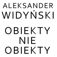 Aleksander Widyński - Obiekty nie obiekty. Tkanina drukowana