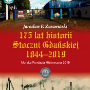 175 lat historii Stoczni Gdańskiej 1844-2019