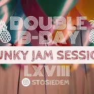 LXVIII 107 Double B-day Jam Session