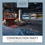 Construction Party w Stacji Food Hall