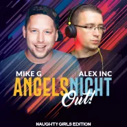Angels Night Out - Alex Inc & Mike G. - "Naughty Girls"