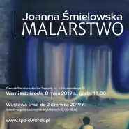 Joanna Śmielowska - wernisaż wystawy malarstwa