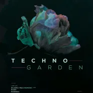 Otwarcie Patio: Techno Garden with Błazej Malinowski