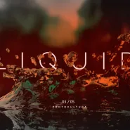 Liquid! [Wjazd free]