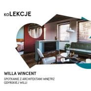Willa Wincent, spotkanie z architektami wnętrz 