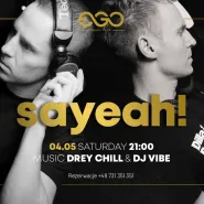 Sayeah! | Drey Chill & Vibe