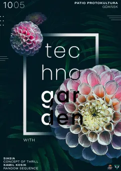 Techno Garden with Siasia | Patio Protokultura [Lista FB]