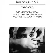 Rozmowy o Fotografii: Dorota Łuczak Foto-Oko