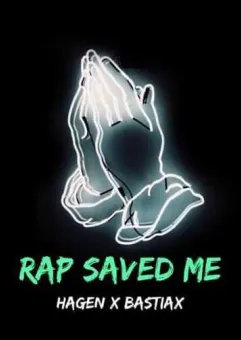 Rap Saved Me / Hagen x Bastiax