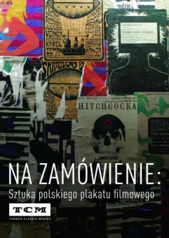 Na zamówienie: Sztuka polskiego plakatu filmowego