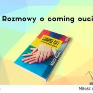 Rozmowy o coming oucie