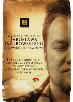 Wieczór poetycki Jarosława Jakubowskiego pt. Zawróć jeśli to możliwe