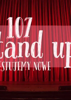 Stand Up - Testujemy Nowe w 107