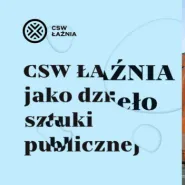CSW Łaźnia jako dzieło sztuki publicznej