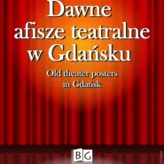 Dawne afisze teatralne w Gdańsku