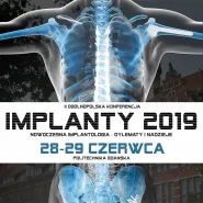 Implanty 2019 - nowoczesna implantologia - nadzieje i dylematy
