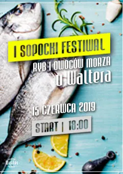 1. Sopocki Festiwal Ryb i Owoców Morza u Waltera