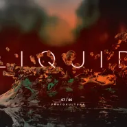 Liquid! [Wjazd free!]