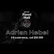 Muzyka na żywo w BATORY Food Hall - Adrian Hebel