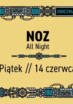 Piątek na 100czni // NOZ All Night