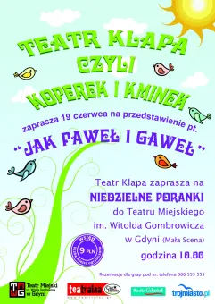 Poranek Teatralny: Teatr Klapa czyli Kminek i Koperek - Jak Paweł i Gaweł