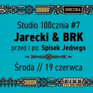 Studio 100cznia #7 // Jarecki & BRK