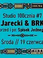 Studio 100cznia #7 // Jarecki & BRK