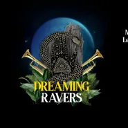Dreaming Ravers w/ MamJazza
