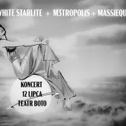 White Starlite + M3TROPOLIS + Massieque
