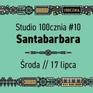 Studio 100cznia #10 // Santabarbara