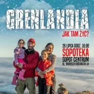 Grenlandia - jak tam żyć? Spotkanie z Adamem Jarniewskim