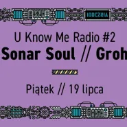 U Know Me Radio #2 // Groh // Sonar Soul