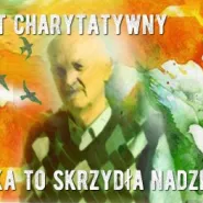 Koncert Charytatywny - Piosenka To Skrzydła Nadziei cz. 2
