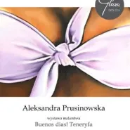 Malarstwo Aleksandry Prusinowskiej -wernisaż