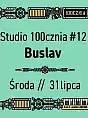 Studio 100cznia #12 // Buslav