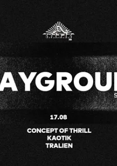 Playground Showcase w/ Concept of Thrill, Kaotik, Tralien