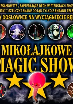 Mikołajkowe Magic Show - pokazy iluzjonistów dla dzieci
