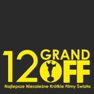 12. GRAND OFF - Najlepsze Niezależne Krótkie Filmy Świata