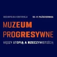 Muzeum progresywne. Między utopią a rzeczywistością