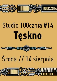 Studio 100cznia #14 / Tęskno