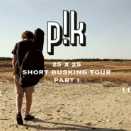 pik - 25 x 25: Short Busking Tour