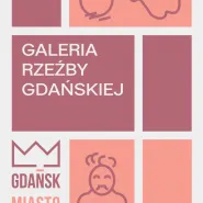 Galeria Rzeźby Gdańskiej/ Gdańsk- Miasto- Sztuka