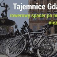 Tajemnice Gdańska - rowerowy spacer